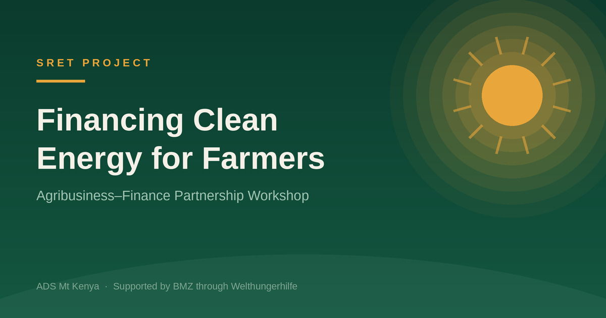 Closing the Gap Between Farmers and Financiers: Inside the SRET Agribusiness–Finance Partnership Workshop